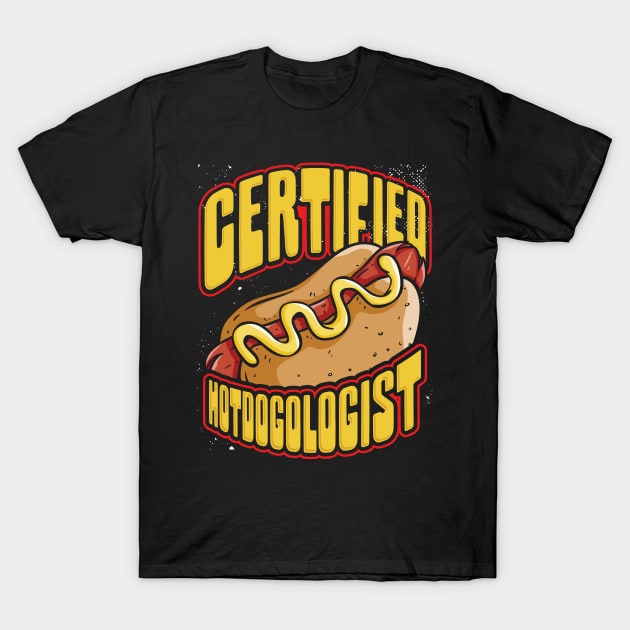 Certified Hotdogologist Hot Dog Hotdogs Sausage T-Shirt by savariya